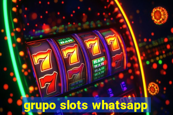 grupo slots whatsapp